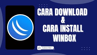 Cara Download Winbox Mikrotik dan Cara Pasang Winbox Mikrotik Lengkap [upl. by Claudie447]