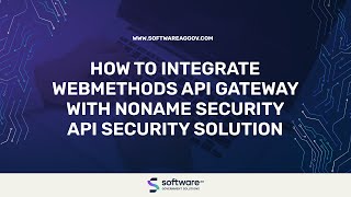 How To Integrate webMethods API Gateway With Noname Security API Security Solution [upl. by Bradstreet8]