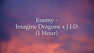 Enemy  Imagine Dragon x JID 1 Hour w Lyrics [upl. by Magdau]