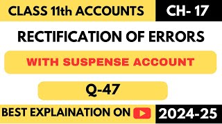 Q47  Rectification of Errors  Class 11  Accounts  Chapter 17  TS Grewal  Suspense AC  DKGoel [upl. by Shanks]