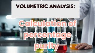 How to Measure Purity with Volumetric Analysis [upl. by Leatrice]