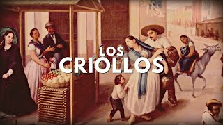 Los Criollos en la Nueva España [upl. by Yenaiv]