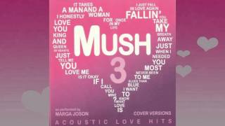 Mush 3 Acoustic Love Hits [upl. by Nydia138]