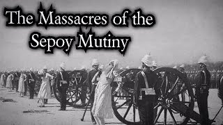 The Massacres of The Sepoy Mutiny  Short History Documentary [upl. by Aihseya]