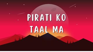 Pirati Ko Taal Maपिरतीको तालमा Gloomy Guys BandLyrics [upl. by Halford]