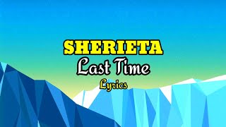 Sherieta Last Time Lyrics  SPUNK Lyrics Cold Heart Riddim Songs [upl. by Aneelad586]