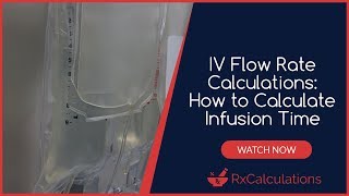 IV Flow Rate Calculations How to calculate infusion time [upl. by Gretta]