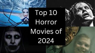 Top 10 Horror Movies of 2024 [upl. by Erie337]