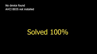 No device found  AHCI bios not install  Solved [upl. by Retsbew]