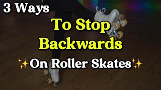 3 Ways To Stop Backwards On Roller Skates [upl. by Eldredge]