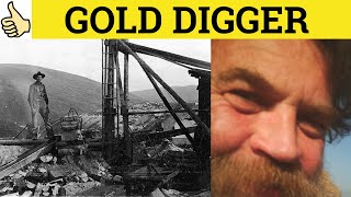 🔵 Gold Digger Defined  Gold Digger Meaning  Gold Digger Examples  Gold Digger Definition [upl. by Idola170]