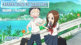 Karakai Jouzu no Takagi san Playlist [upl. by Gnot]