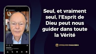 SEUL ET VRAIMENT SEUL L’ESPRIT DE DIEU PEUT NOUS GUIDER DANS TOUTE LA VÉRITÉ [upl. by Aenyl]