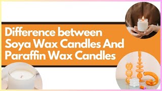 Difference between Soya Wax And Paraffin Wax Candles  candle soyawax paraffinwax paraffin [upl. by Oab]