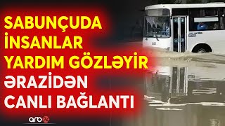 SON DƏQİQƏ Batan maşının sahibi FHNni gözləyir Avtobuslar bataqlığın içərisinə girir  BAĞLANTI [upl. by Elliot]