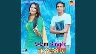 Aslam Singer SR 8080 DJ Mix [upl. by Holladay]