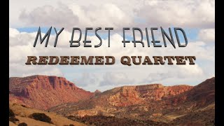 My Best Friend  Official Lyric Video  Vintage CountryGospel  Redeemed Quartet [upl. by Ravid]