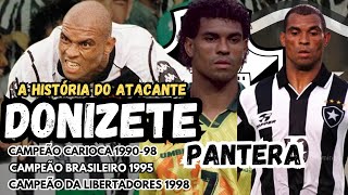 A HISTÓRIA DE quotDONIZETE PANTERAquot ÍDOLO DE BOTAFOGO E VASCO DA GAMA [upl. by Song]