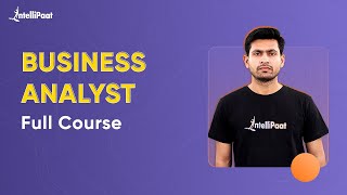 Business Analyst Full Course  Business Analyst Training For Beginners  Intellipaat [upl. by Ballman]