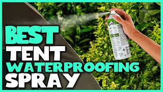 Best Tent Waterproofing Spray in 2023  Top 5 Review  Heavy Duty Water Shield Tent [upl. by Collis]