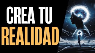 Transforma tu Realidad con el Poder de tu Mente [upl. by Fahy]