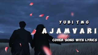 ajam vari laula pirati 💗 cover song with lyrics cover by yubi tamang viralsong ytshorts yubi [upl. by Evered]