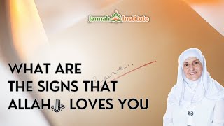 What are the Signs that Allah ﷻ Loves You I Shaykha Dr Haifaa Younis [upl. by Billen306]