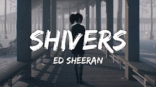 Ed Sheeran  Shivers Lyrics [upl. by Belle345]