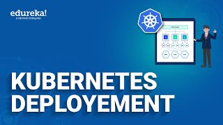 Kubernetes Deployement  Kubernetes Deployment Tutorial  Kubernetes Tutorial  Edureka Rewind [upl. by Tertius156]