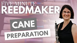 Five Minute Reedmaker Cane Preparation [upl. by Arman]