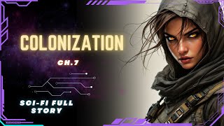 Science Fiction Audiobook  Colonization  Ch7  Full Audiobook [upl. by Aisinoid]