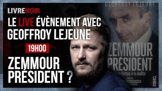 LIVE  Zemmour président  avec Geoffroy Lejeune [upl. by Octavius]