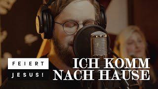 Ich komm nach Hause  Feiert Jesus feat Lars Peter Official Music Video [upl. by Ahsertal567]