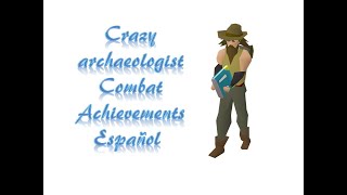 Crazy archaeologist  Combat Achievements OSRS Español [upl. by Pamela88]