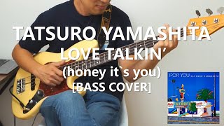 Tatsuro Yamashita  Love Talkin honey its you 山下 達郎【Bass Cover】 [upl. by Farrell621]