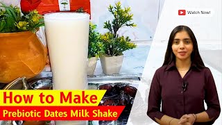 How to make a Prebiotic Superfood Drink  Dates and Milk Shake [upl. by Wehrle]