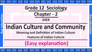 Ch 21 Meaning Definition and Features of Indian Culture Sociology Grade 12 GSEB Easy Exp [upl. by Accemahs]