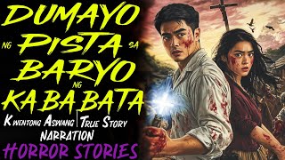 DUMAYO NG PISTA SA BARYO NG KABABATA  Kwentong Aswang  True Story [upl. by Alina819]