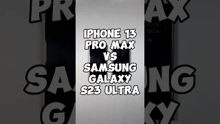 iPhone 13 Pro Max VS Samsung Galaxy S23 Ultra technology comparison apple samsung shorts reels [upl. by Igig]