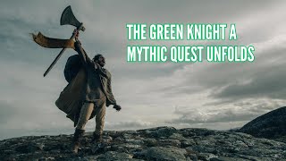 The Green Knight A Mythic Quest Unfolds [upl. by Hebrew484]