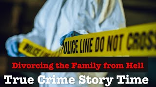 Did She Get Away With Murder  True Crime Story Time  Divorcing the Family from Hell [upl. by Ephram]