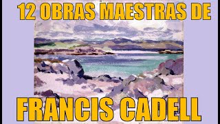 12 obras maestras de Francis Cadell [upl. by Zsazsa]