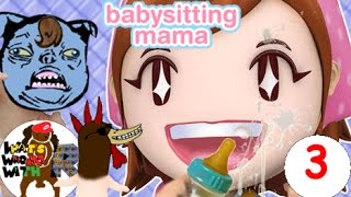 Whats Wrong With Babysitting Mama  Part 3 [upl. by Ydnar42]