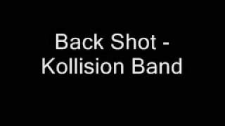 Back Shot  Kollision Band [upl. by Keever]