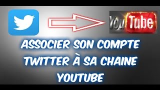 TUTO  Comment Associer Son Compte Twitter à Sa Chaine YouTube  HD [upl. by Aihsotan]