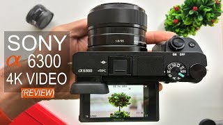 SONY a6300 4K Review [upl. by Marietta768]