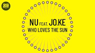 Nu feat JoKe  Who Loves The Sun Original Mix BAR25019 [upl. by Landing]