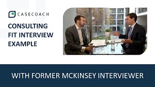 FIT INTERVIEW EXAMPLE WITH FORMER MCKINSEY INTERVIEWER [upl. by Eppilihp]