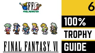 Final Fantasy VI Pixel Remaster 100 Platinum Trophy Walkthrough  Part 6  Terra amp Phantom Train [upl. by Akirehc794]