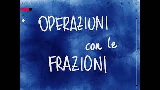 OPERAZIONI con le FRAZIONI Video COMPLETO [upl. by Silvia913]